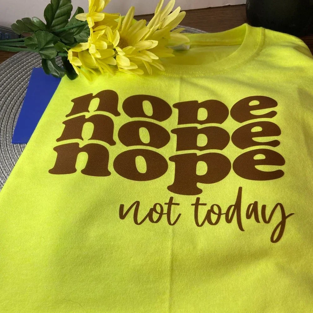 Nope Not Today T-Shirt - you choose the color and size - Picture 1 of 1
